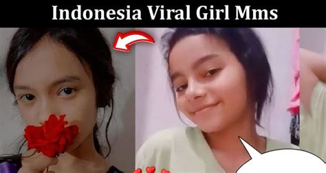 Indonesia Viral Girl Mms What Is The Content Of Full Original Video