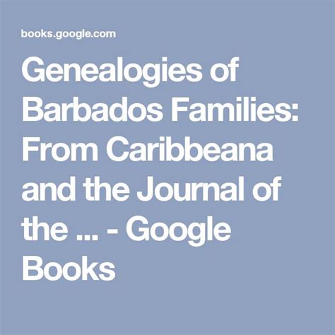 Genealogies Of Barbados Families From Caribbeana And The Journal Of