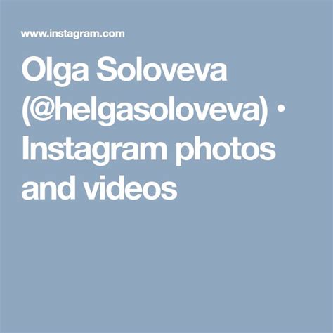 olga soloveva helgasoloveva instagram photos and videos
