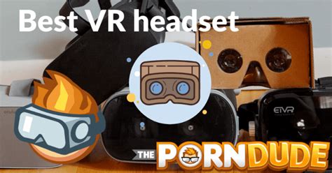 best vr headsets for watching vr porn porn dude blog