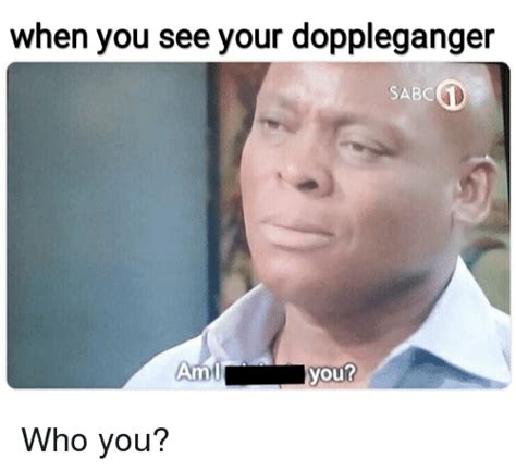 🔥 25 Best Memes About Your Doppleganger Your Doppleganger Memes