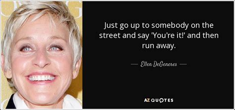 300 quotes by ellen degeneres [page 5] a z quotes