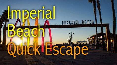 imperial beach san diego quick escape     youtube