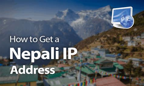 how to get a nepali ip address in 2020 calling kathmandu
