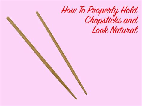 properly hold chopsticks learn html  ojays