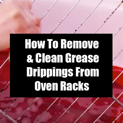 remove clean grease drippings  oven racks