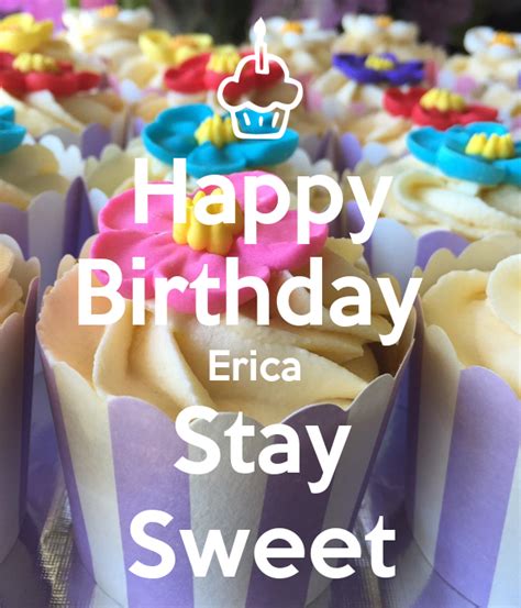 happy birthday erica stay sweet poster meee  calm  matic