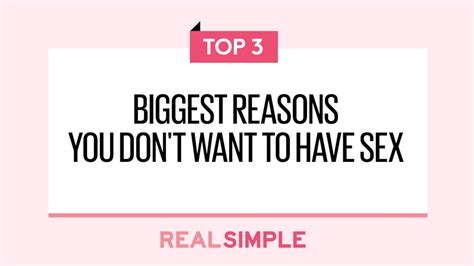 the 3 biggest reasons you don t want to have sex real simple