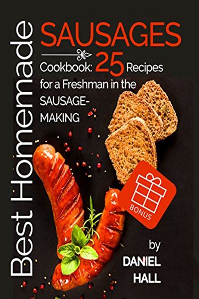 Best Homemade Sausages Cookbook 25 Recipes For A Freshman In The