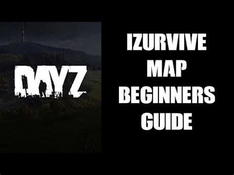 beginners guide    izurvive interactive map  day  ps xbox pc youtube