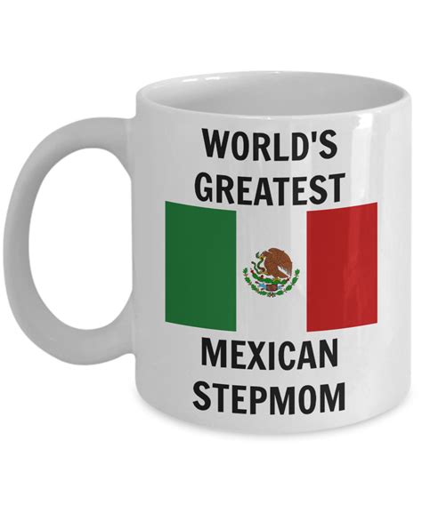 mexican stepmom mug world s greatest mexican stepmom best birthday