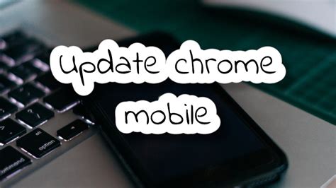 update chrome mobile youtube