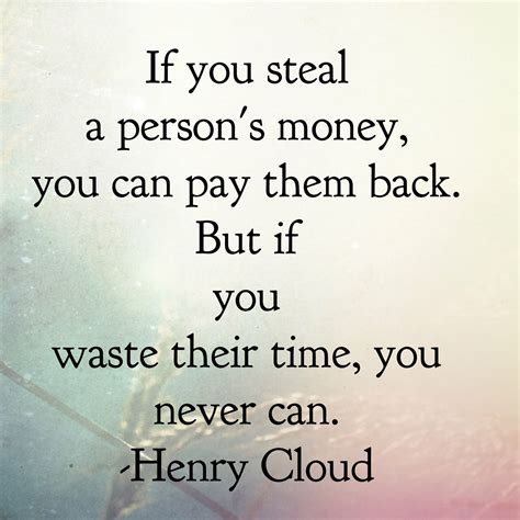 steal  persons money   pay      waste  time