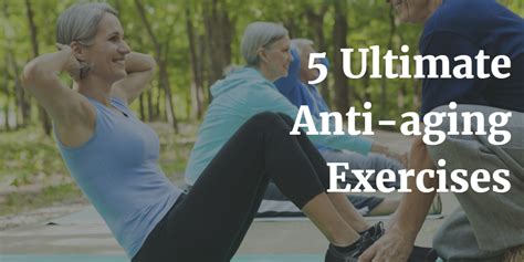 ultimate anti aging exercises