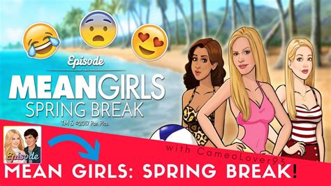 Mean Girls Spring Break Episode App Chapter 10 – Were Super