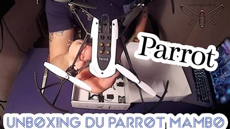 unboxing drone parrot mambo fr youtube