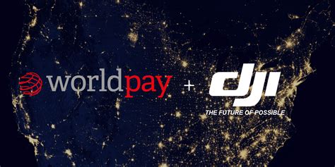 dji partners  worldpay  manage global  payments  ecommerce dronedj