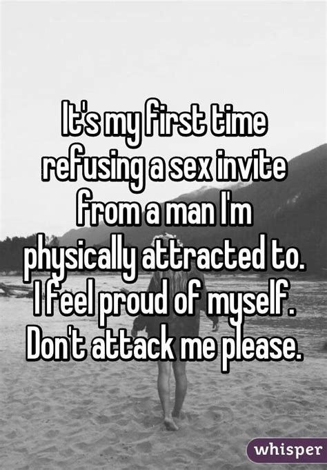 it s my first time refusing a sex invite from a man i m physically attracted to i feel proud of