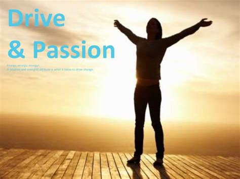 drive passion energy energy