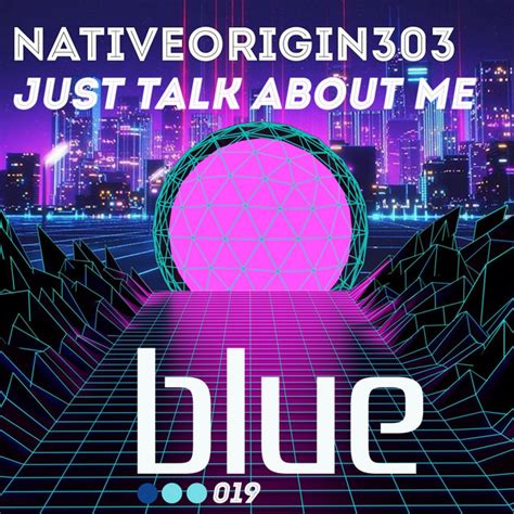 Just Talk About Me By Nativeorigin303 On Spotify