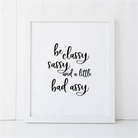 be classy sassy and a little bad assy humor home decor