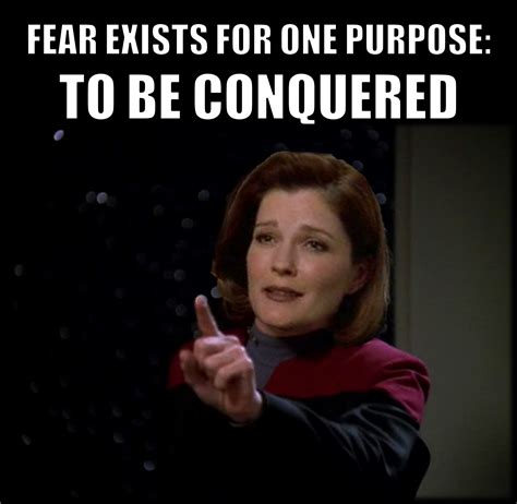 Fear Exists For One Purpose To Be Conquered Star Trek