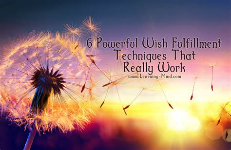 6 powerful wish fulfillment techniques that really work learning mind