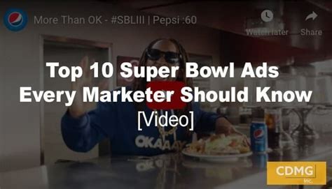top 10 super bowl ads every marketer should know [video] creative
