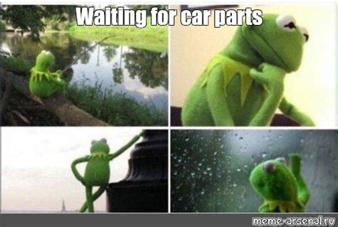 meme waiting  car parts  templates meme arsenalcom