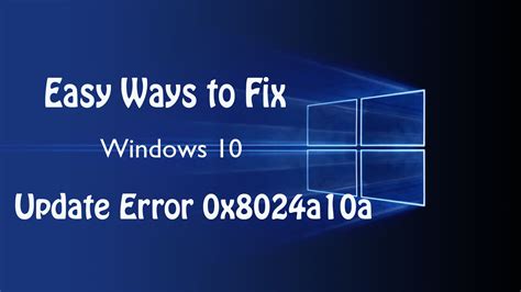 fix windows 10 update error 0x8024a10a ways to troubleshoot windows 10 problems