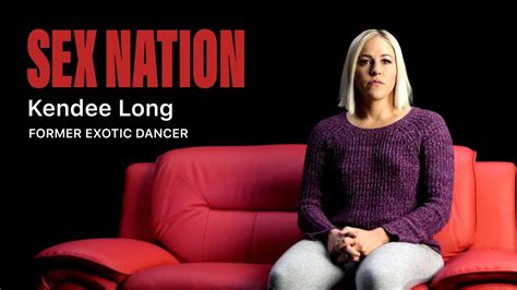 sex nation kendee long former exotic dancer full interview youtube