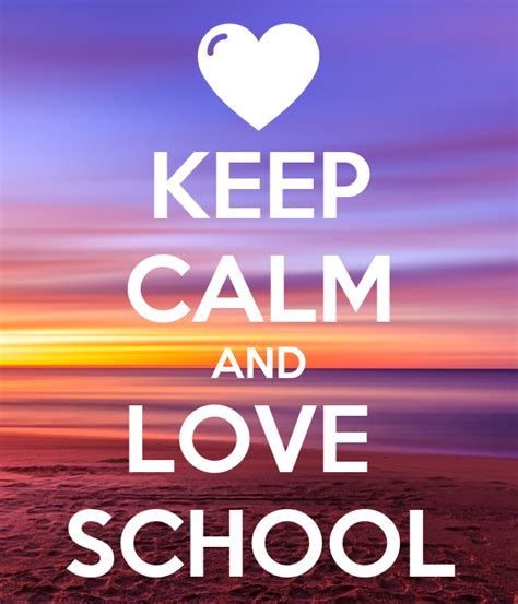 Keep Calm And Love School Poster Shay White Keep Calm O Matic