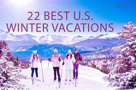 22 best us winter vacations 2023 wow travel