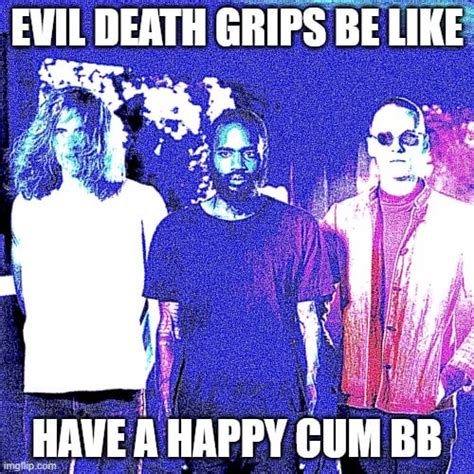 have a nice cum bb r deathgrips