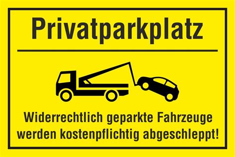 hinweisschild privatparkplatz widerrechtlich geparkte bei