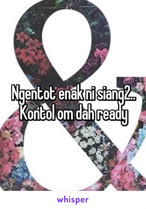 Ngentot Enak Ni Siang2 Kontol Om Dah Ready