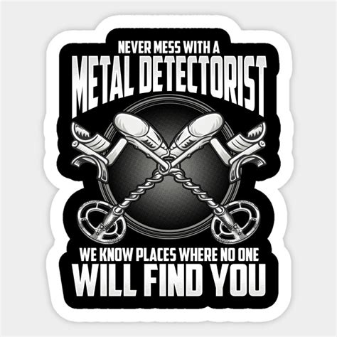 funny metal detecting  shirt metal detectorist gift metal detector sticker teepublic