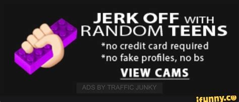 jerk off with random teens no credit card requlred ”no fake proﬁles