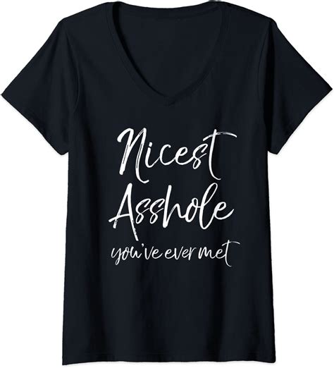 womens cute sarcastic quote gag t nicest asshole you ve ever met v