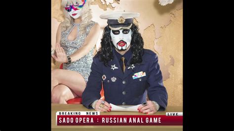 Sado Opera Russian Anal Game Audio Youtube