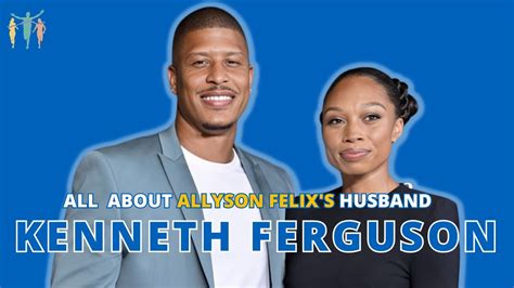 All About Allyson Felixs Husband “kenneth Ferguson” Youtube