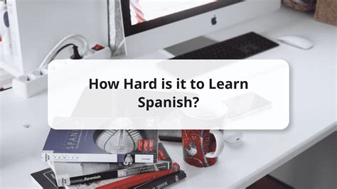 Is Spanish Really Hard To Learn Myth Or Fact