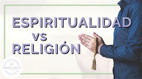 Espiritualidad Vs ReligiÓn Youtube