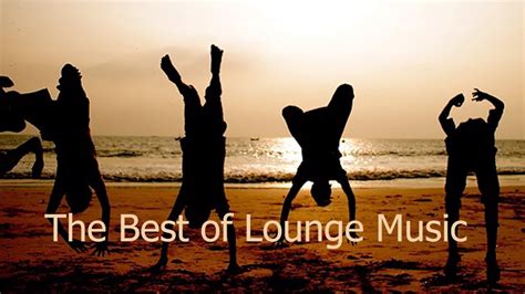 the best of lounge music 2020 playlist music mix 2020 youtube