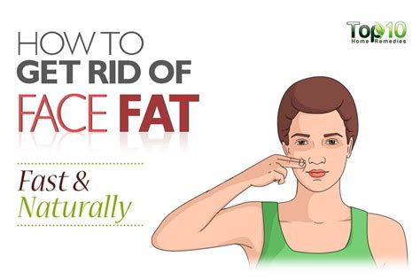 how to get rid of face fat fast and naturally top 10 home remedies