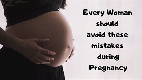 9 Big Mistakes Every Woman Should Not Do During Pregnancy Youtube