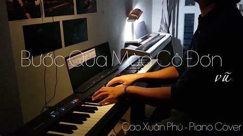 BƯỚc Qua MÙa CÔ ĐƠn VŨ Piano Cover Youtube