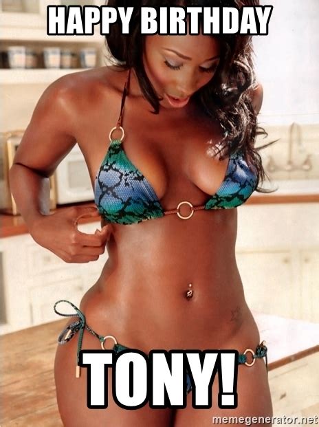 Happy Birthday Tony Sexy Black Woman Birthday Meme
