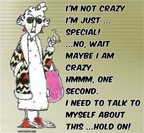 maybe i am crazy funny quotes funny quote funny quotes maxine maxine
