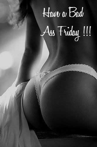 32 friday sexiness ideas its friday quotes friday humor friday